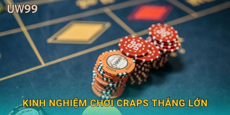 Kinh nghiệm chơi Craps thắng lớn
