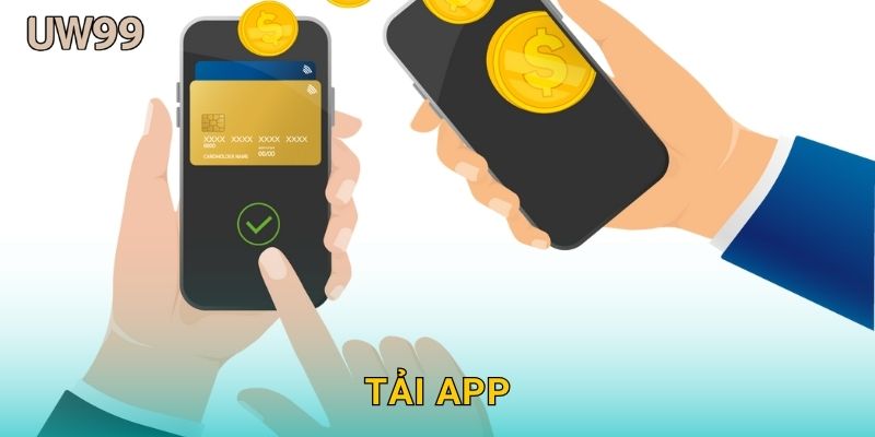 Tải app tiện lợi – Trải nghiệm cá cược mọi lúc tại uw99