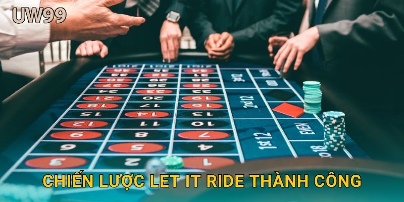 Chiến lược Let It Ride thành công